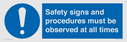 safety-signs-and-procedures-must-be-observed-at-all-times~